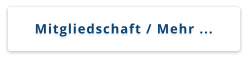 Mitgliedschaft / Mehr ...