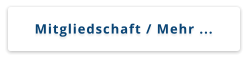 Mitgliedschaft / Mehr ...