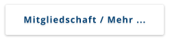 Mitgliedschaft / Mehr ...