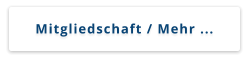 Mitgliedschaft / Mehr ...