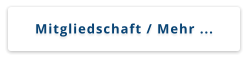 Mitgliedschaft / Mehr ...